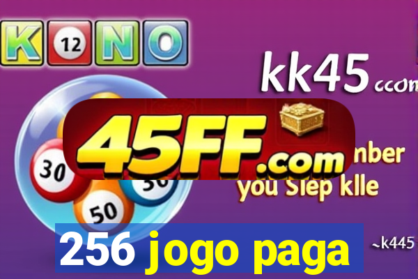 256 jogo paga
